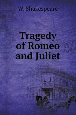 Cover of Tragedy of Romeo and Juliet