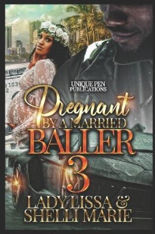 Cover of Pregnant by a Married Baller 3