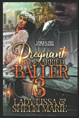 Book cover for Pregnant by a Married Baller 3