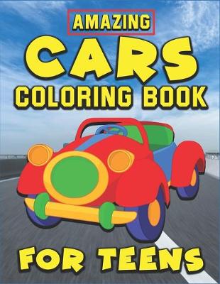 Book cover for Amazing Cars Coloring Book for Teens