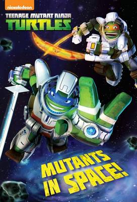 Book cover for Mutants in Space! (Teenage Mutant Ninja Turtles)