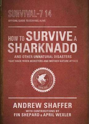 Book cover for How to Survive a Sharknado and Other Unnatural Disasters