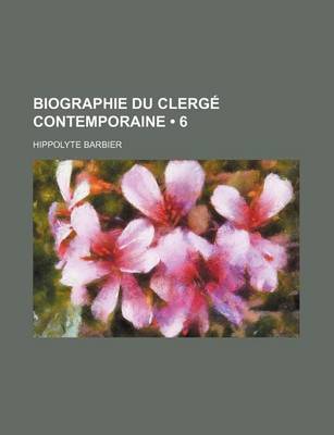 Book cover for Biographie Du Clerge Contemporaine (6)