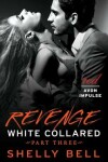 Book cover for White Collared Part Three: Revenge