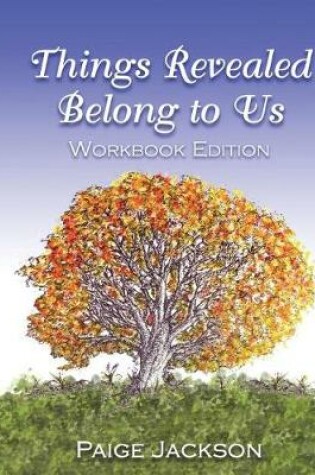 Cover of Things Revealed Belong to Us Workbook Edition