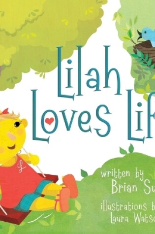 Cover of Lilah Loves Life -- (Children's Picture Book, Whimsical, Imaginative, Beautiful Illustrations, Stories in Verse)