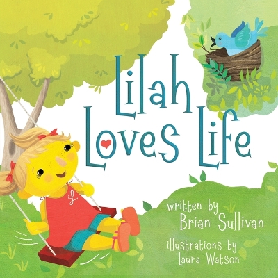 Book cover for Lilah Loves Life -- (Children's Picture Book, Whimsical, Imaginative, Beautiful Illustrations, Stories in Verse)