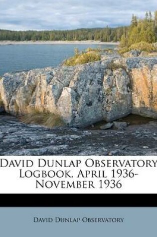 Cover of David Dunlap Observatory Logbook, April 1936-November 1936