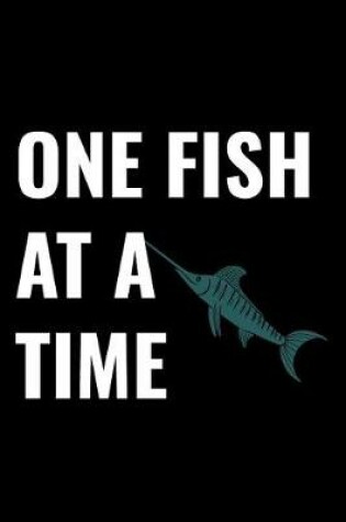 Cover of One Fish at a Time