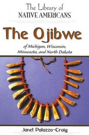 Cover of The Ojibwe of Michigan, Wisconsin, Minnesota, and North Dakota