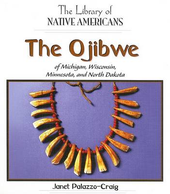 Book cover for The Ojibwe of Michigan, Wisconsin, Minnesota, and North Dakota