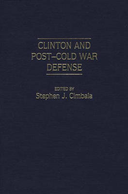 Book cover for Clinton and Post-Cold War Defense