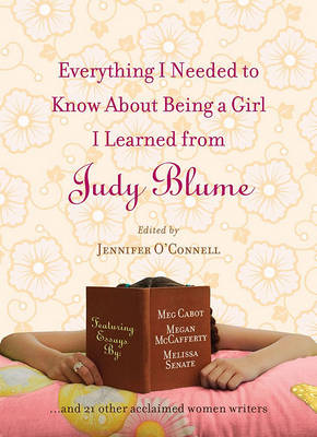Book cover for Everything I Needed to Know about Being a Girl I Learned from Judy Blume