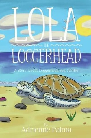 Cover of Lola the Loggerhead