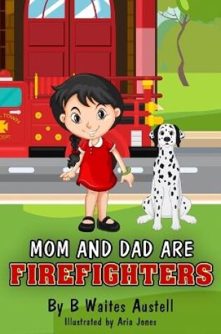 Cover of Mom and Dad Are Firefighters