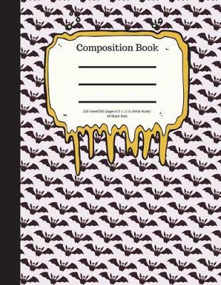 Cover of Composition Book 100 Sheet/200 Pages 8.5 X 11 In.-Wide Ruled- All Black Bats