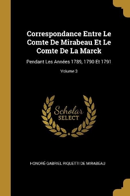 Book cover for Correspondance Entre Le Comte De Mirabeau Et Le Comte De La Marck