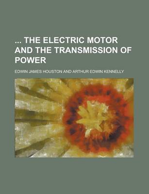 Book cover for The Electric Motor and the Transmission of Power