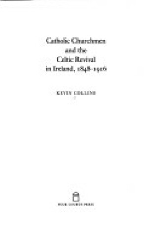 Cover of The Roman Catholic Church and the Celtic Revival in Ireland, 1848-1916