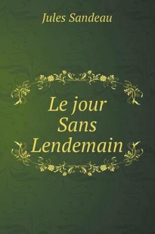 Cover of Le jour Sans Lendemain