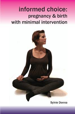 Book cover for Informed Choice - Pregnancy & Birth with Minimal Intervention