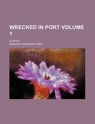 Book cover for Wrecked in Port Volume 1; A Novel