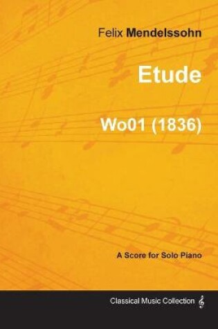Cover of Etude By Felix Mendelssohn For Solo Piano (1836) Wo01
