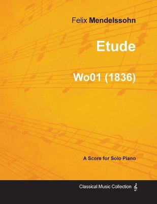 Book cover for Etude By Felix Mendelssohn For Solo Piano (1836) Wo01