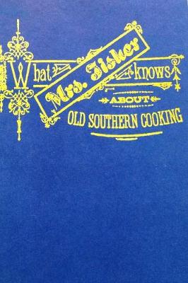 Book cover for What Mrs. Fisher Knows about Southern Cooking