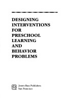 Book cover for Designing Interventions for Preschool Learning & Behavior Problems