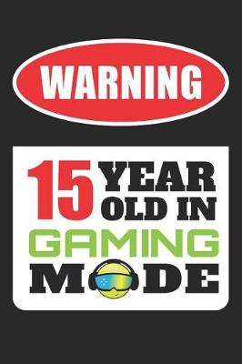 Book cover for Warning 15 Year Old in Gaming Mode