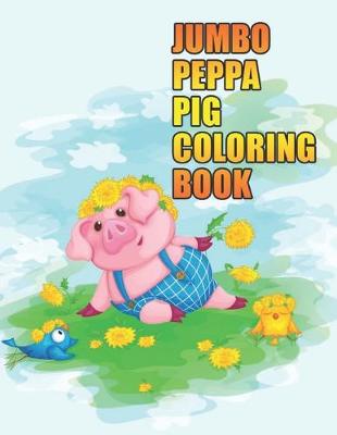 Book cover for jumbo peppa pig coloring book