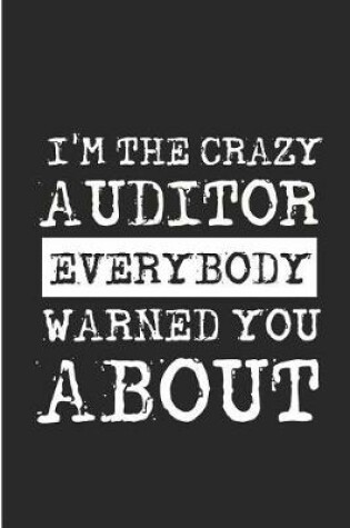 Cover of I'm the Crazy Auditor Everybody Warned You about