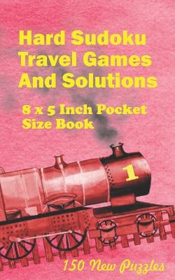 Cover of Hard Sudoku Travel Games And Solutions