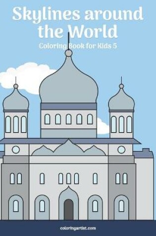 Cover of Skylines around the World Coloring Book for Kids 5