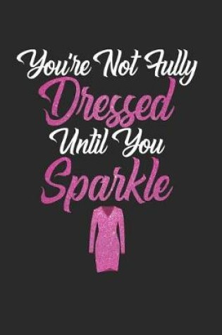 Cover of You're Not Fully Dressed Until You Sparkle