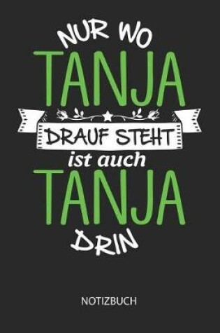 Cover of Nur wo Tanja drauf steht - Notizbuch