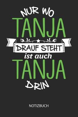 Book cover for Nur wo Tanja drauf steht - Notizbuch