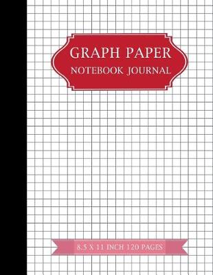 Book cover for Graph Paper Notebook Journal 8.5 X 11 Inches 120 Pages