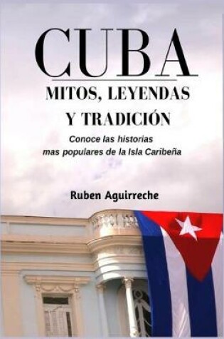 Cover of Cuba Mitos, Leyendas y Tradición