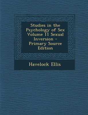 Book cover for Studies in the Psychology of Sex Volume 11 Sexual Inversion - Primary Source Edition