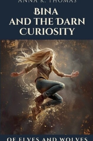 Cover of Bina and the Darn Curiosity