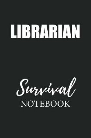 Cover of Librarian Survival Notebook
