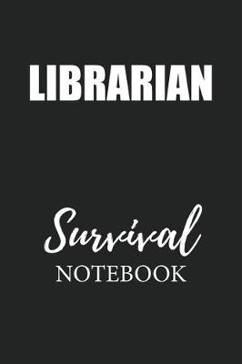 Book cover for Librarian Survival Notebook