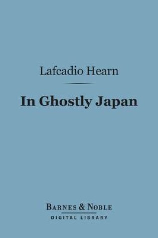 Cover of In Ghostly Japan (Barnes & Noble Digital Library)