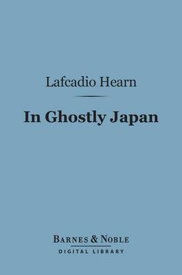 Book cover for In Ghostly Japan (Barnes & Noble Digital Library)