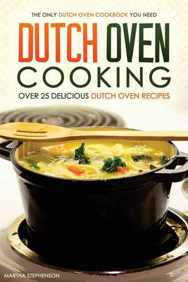 Book cover for Dutch Oven Cooking - Over 25 Delicious Dutch Oven Recipes