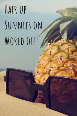 Book cover for Hair Up Sunnies On World Off