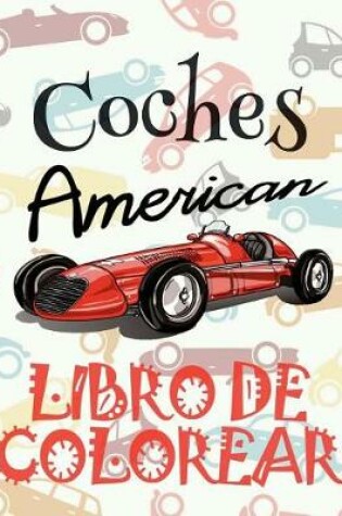 Cover of &#9996; Coches americanos &#9998; Libro de Colorear Carros Colorear Niños 4 Años &#9997; Libro de Colorear Infantil