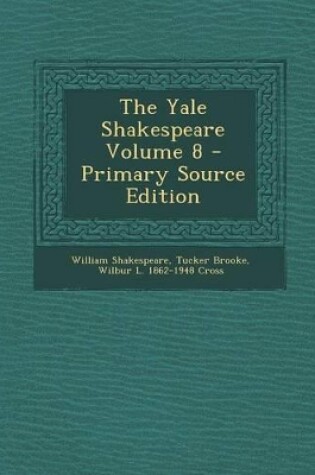 Cover of The Yale Shakespeare Volume 8 - Primary Source Edition